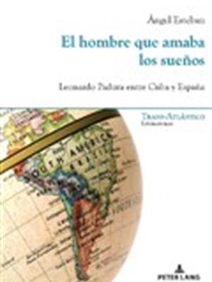 Dr. Ángel Esteban. El hombre que amaba los sueños: Leonardo Padura entre Cuba y España